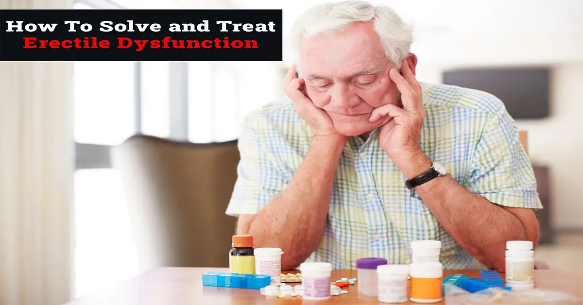 How To Solve and Treat Erectile Dysfunction